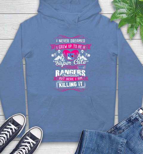 New York Rangers NHL Hockey I Never Dreamed I Grew Up To Be A Super Cute Cheerleader Hoodie 11