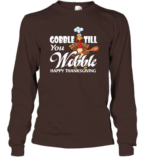 Gobble Till You Wobble  Funny Thanksgiving Long Sleeve