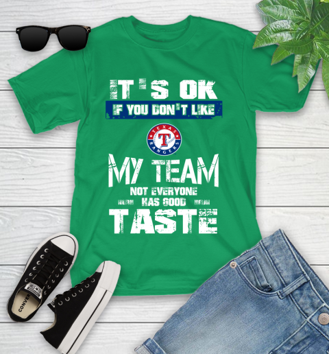 Texas Rangers MLB Baseball It's Ok If You Don't Like My Team Not Everyone Has Good Taste Youth T-Shirt 8
