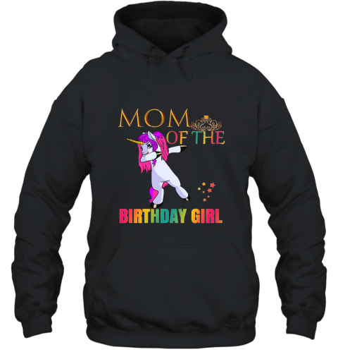 CUTE MOM Of The Birthday Girl Dabbing Unicorn Party Shirt Hooded