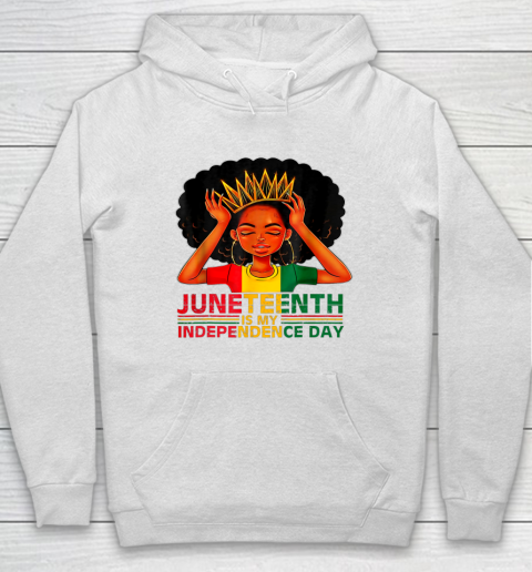 Juneteenth Is My Independence Day Black Girl Black Queen Hoodie