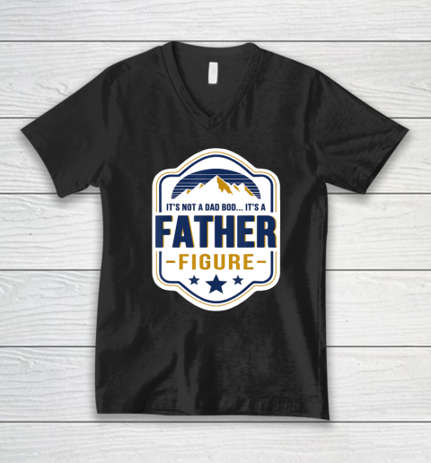 Mens It's Not A Dad Bod It's A Father Figure Dad Joke Fathers Day V-Neck T-Shirt 1