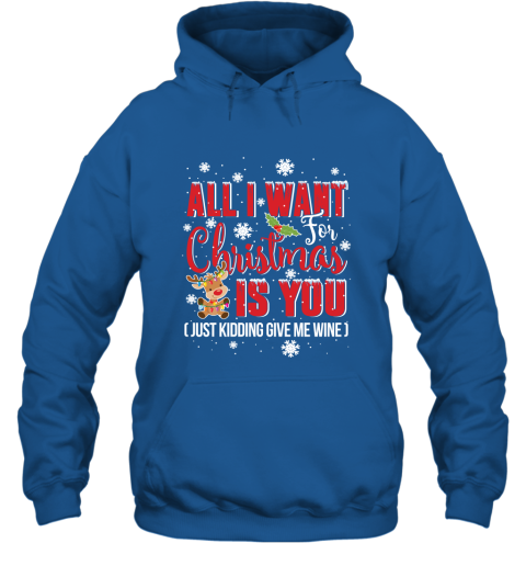 All I Want For Christmas is You Sweatshirt  Shirt Hoodie