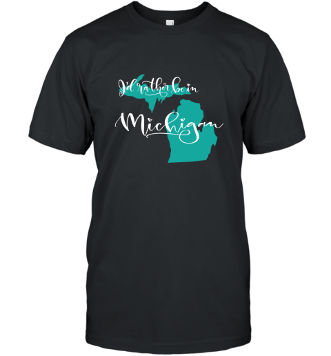 Id Rather be in Michigan State T shirt T-Shirt