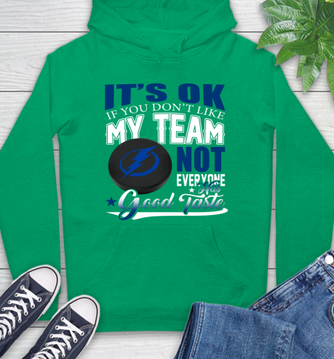 Tampa Bay Lightning NHL Hockey You Don't Like My Team Not Everyone Has Good Taste Hoodie 8