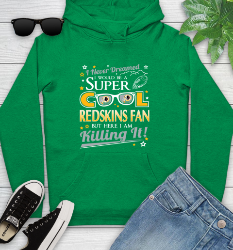 Washington Redskins NFL Football I Never Dreamed I Would Be Super Cool Fan Youth Hoodie 9