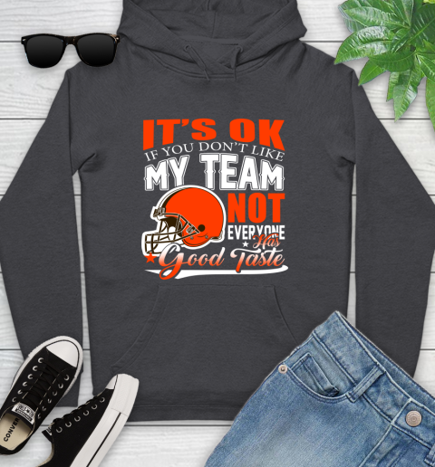 Cleveland Browns NFL Football You Don't Like My Team Not Everyone Has Good Taste Youth Hoodie 8