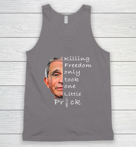 Killing Freedom Only Took One Little Prick Fauci Ouchie Shirt Tank Top 5