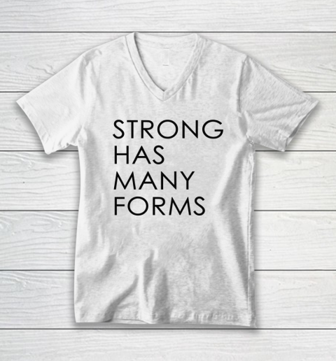 Strong Has Many Forms V-Neck T-Shirt
