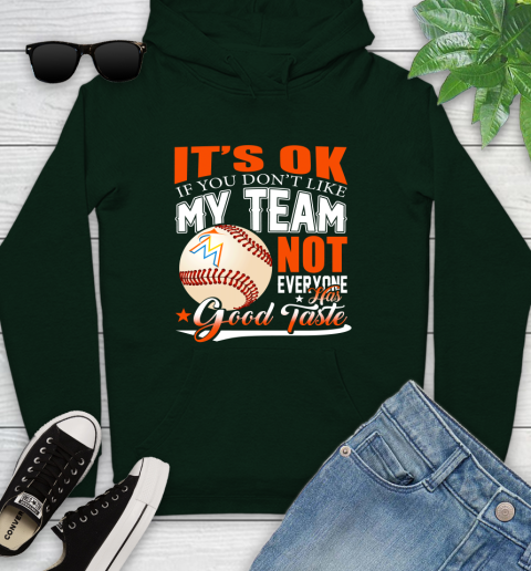 Miami Marlins MLB Baseball You Don't Like My Team Not Everyone Has Good Taste Youth Hoodie 14