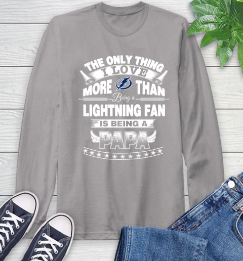 NHL The Only Thing I Love More Than Being A Tampa Bay Lightning Fan Is Being A Papa Hockey Long Sleeve T-Shirt 6
