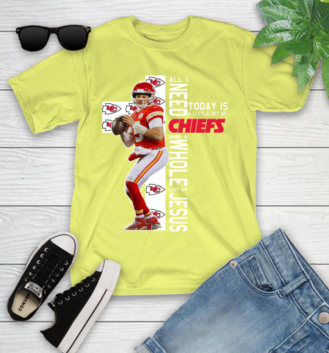 Patrick Mahomes All I Need Today Is A Little Bit Of Chiefs And A Whole Lot Of Jesus Youth T-Shirt 10