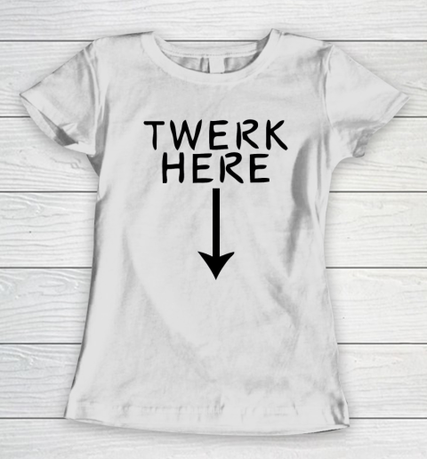 Twerk Here Women's T-Shirt