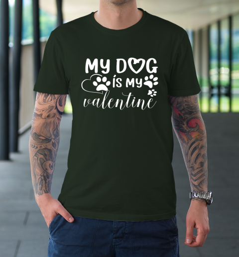 My Dog is my Valentine Day Funny Gift T-Shirt 3