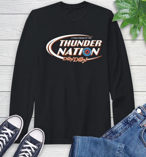 NBA A True Friend Of The Oklahoma City Thunder Dilly Dilly Basketball Sports Long Sleeve T-Shirt