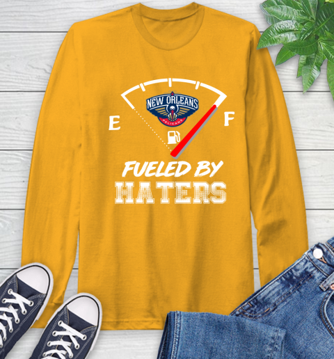 New Orleans Pelicans NBA Basketball Fueled By Haters Sports Long Sleeve T-Shirt 2