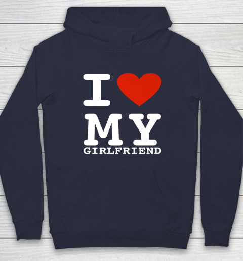 I Love My Girlfriend Shirt I Heart My Girlfriend Hoodie