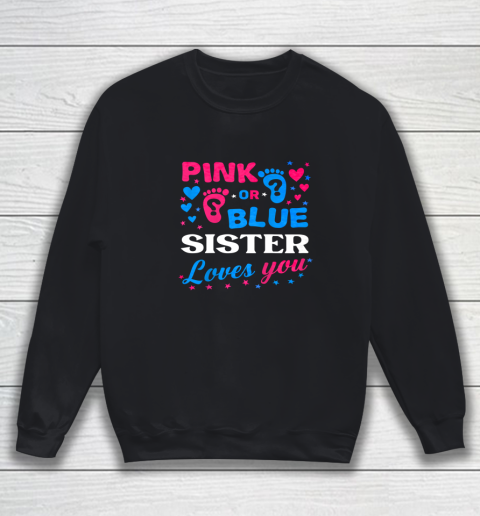 Pink Or Blue Sister Loves You Shirt Baby Gender Reveal Sweatshirt