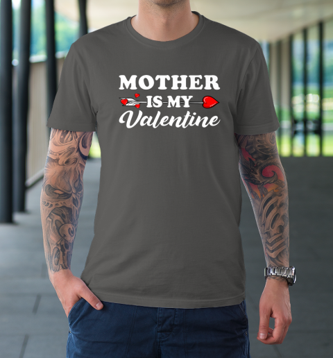 Funny Mother Is My Valentine Matching Family Heart Couples T-Shirt 14