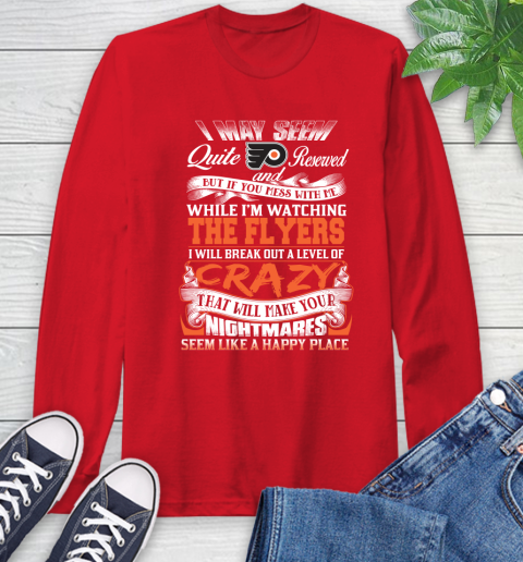 Philadelphia Flyers NHL Hockey Don't Mess With Me While I'm Watching My Team Long Sleeve T-Shirt 11