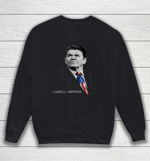 I Smell Hippies Ronald Reagan Conservative Sweatshirt