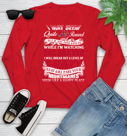 Atlanta Braves MLB Baseball Don't Mess With Me While I'm Watching My Team Youth Long Sleeve 11