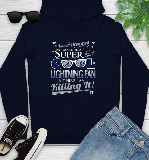 Tampa Bay Lightning NHL Hockey I Never Dreamed I Would Be Super Cool Fan Youth Hoodie 3