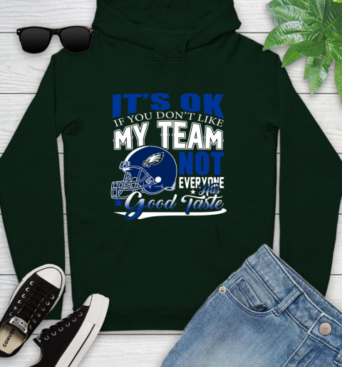 Philadelphia Eagles NFL Football You Don't Like My Team Not Everyone Has Good Taste Youth Hoodie 14