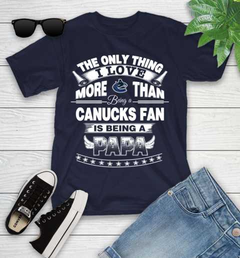 NHL The Only Thing I Love More Than Being A Vancouver Canucks Fan Is Being A Papa Hockey Youth T-Shirt 2