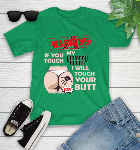 Arizona Diamondbacks MLB Baseball Warning If You Touch My Team I Will Touch My Butt Youth T-Shirt 8