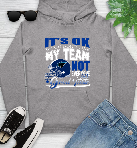 Carolina Panthers NFL Football You Don't Like My Team Not Everyone Has Good Taste Youth Hoodie 6