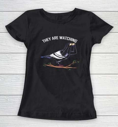 Birds Are Not Real Shirt They are Watching Funny Women's T-Shirt 9