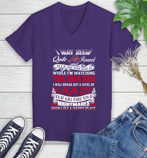 Atlanta Braves MLB Baseball Don't Mess With Me While I'm Watching My Team Women's V-Neck T-Shirt 3