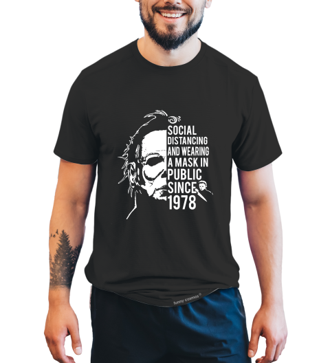 Halloween T Shirt, Social Distancing And Wearing A Mask In Public Tshirt, Michael Myers T Shirt, Halloween Gifts