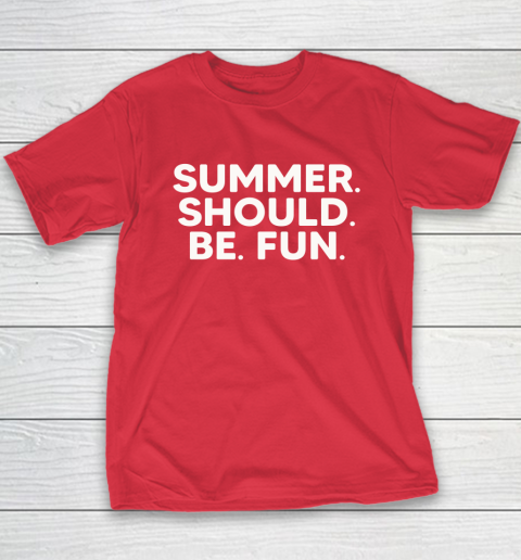 Summer Should Be Fun Youth T-Shirt 16