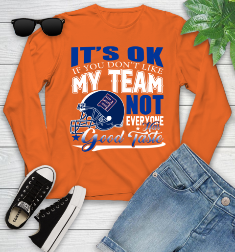 New York Giants NFL Football You Don't Like My Team Not Everyone Has Good Taste Youth Long Sleeve - Image 4