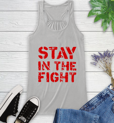 Stay In The Fight T Shirt Nationals Racerback Tank
