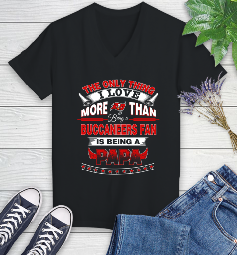 NFL The Only Thing I Love More Than Being A Tampa Bay Buccaneers Fan Is Being A Papa Football Women's V-Neck T-Shirt