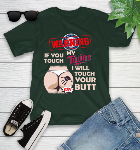 Minnesota Twins MLB Baseball Warning If You Touch My Team I Will Touch My Butt Youth T-Shirt 5
