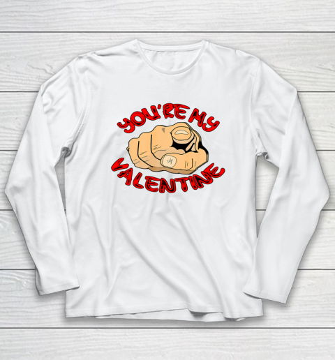 Happy Valentine day You re My Valentine Long Sleeve T-Shirt