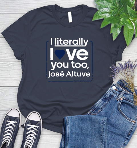 I literally love Jose Altuve Shirt Women's T-Shirt 14