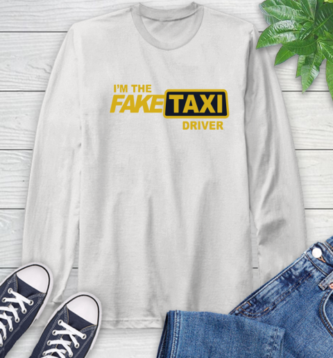 I am the Fake taxi driver Long Sleeve T-Shirt