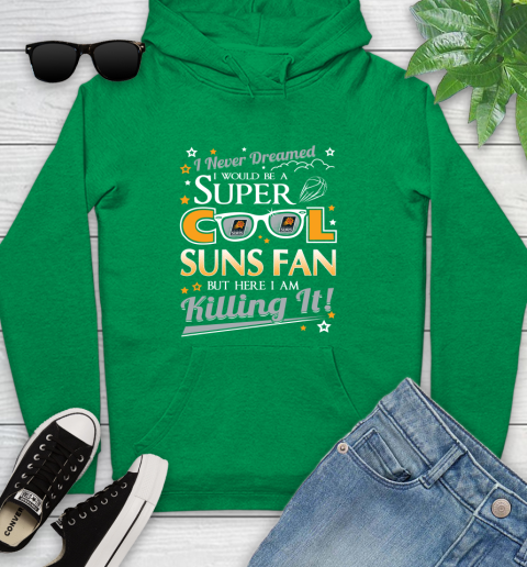 Phoenix Suns NBA Basketball I Never Dreamed I Would Be Super Cool Fan Youth Hoodie 9