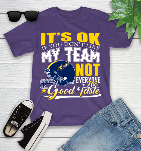 Baltimore Ravens NFL Football You Don't Like My Team Not Everyone Has Good Taste Youth T-Shirt 3