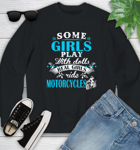 Some Girls Play With Dolls Real Girls Ride Motorcycles Youth Sweatshirt