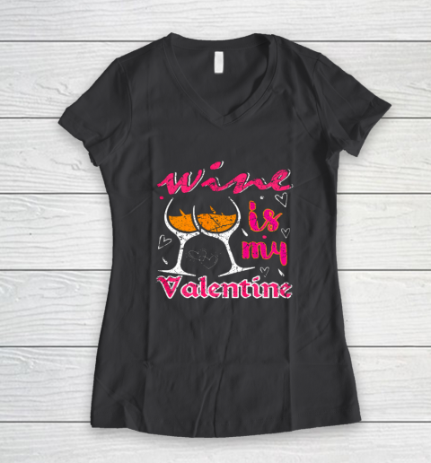 Wine Is My Valentine Funny Vintage Valentines Day Women's V-Neck T-Shirt 4