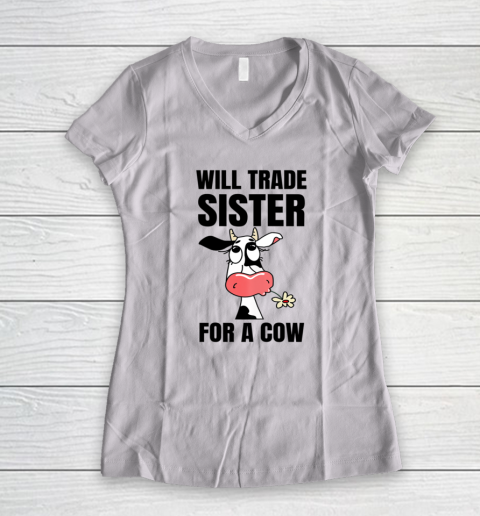 Funny Farmer Will Trade Sister For A Cow Lover Women's V-Neck T-Shirt
