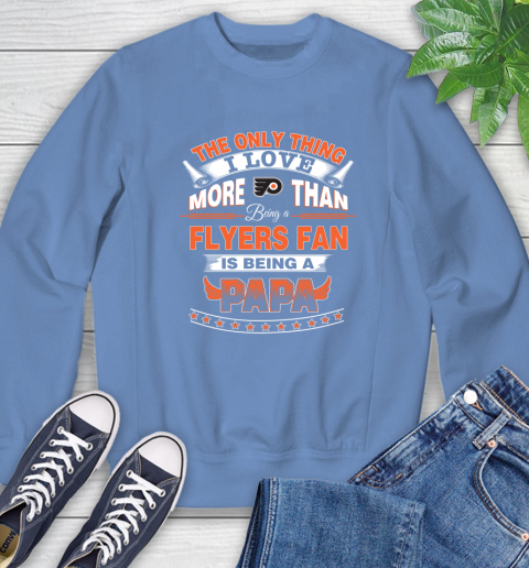 NHL The Only Thing I Love More Than Being A Philadelphia Flyers Fan Is Being A Papa Hockey Sweatshirt 11
