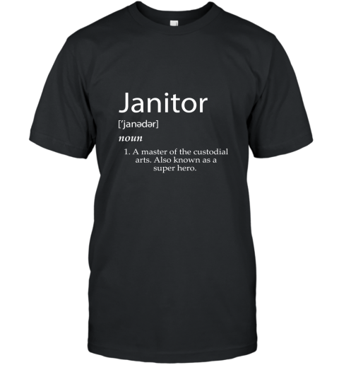 Janitor Definition Shirt  Best Janitorial Duties Custodian T-Shirt