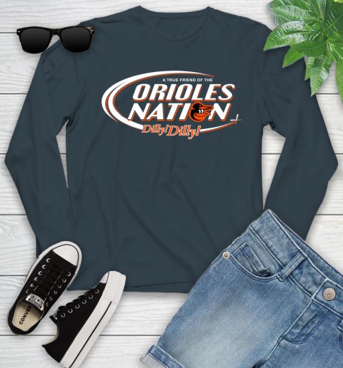 MLB A True Friend Of The Baltimore Orioles Dilly Dilly Baseball Sports Youth Long Sleeve 9